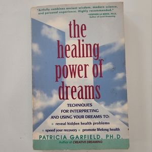 The Healing Power of Dreams book by Patricia Garfield, Ph.D.